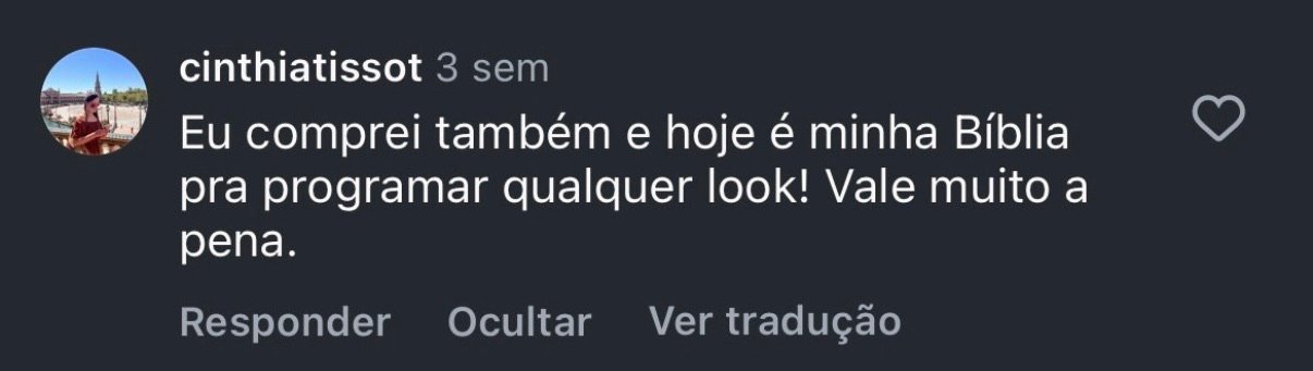 Depoimento @cinthiatissot: Eu comprei também e hoje é minha Bíblia pra programar qualquer look!